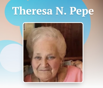 Theresa N. Pepe Obituary